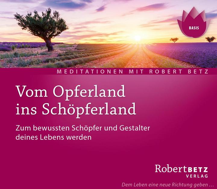 Produktbild Betz Vom Opferland ins Schöpferland Meditations-CD (Robert Betz, Deutsch)