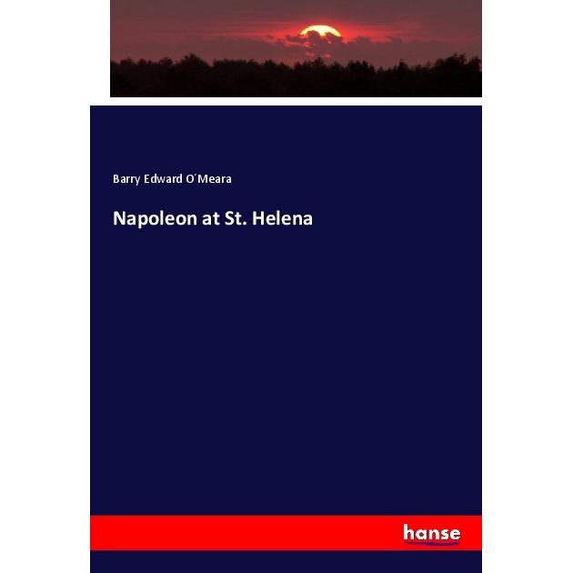 Napoleon at St. Helena, Fachbücher von Barry Edward O Meara