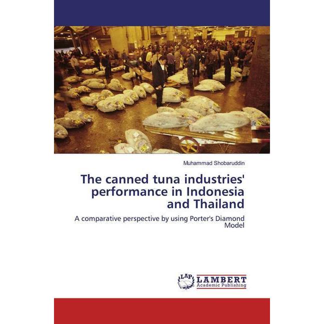 The canned tuna industries' performance in Indonesia and Thailand, Fachbücher von Muhammad Shobaruddin