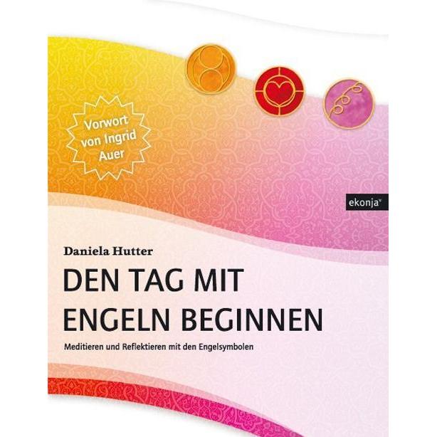 Den Tag mit Engeln beginnen, Sachbücher von Daniela Hutter
