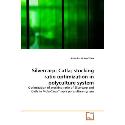 Silvercarp: Catla stocking ratio optimization in polyculture system, Fachbücher
