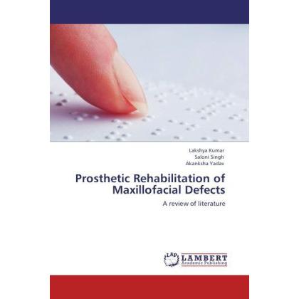Prosthetic Rehabilitation of Maxillofacial Defects, Fachbücher von Saloni Singh, Akanksha Yadav, Lakshya Kumar