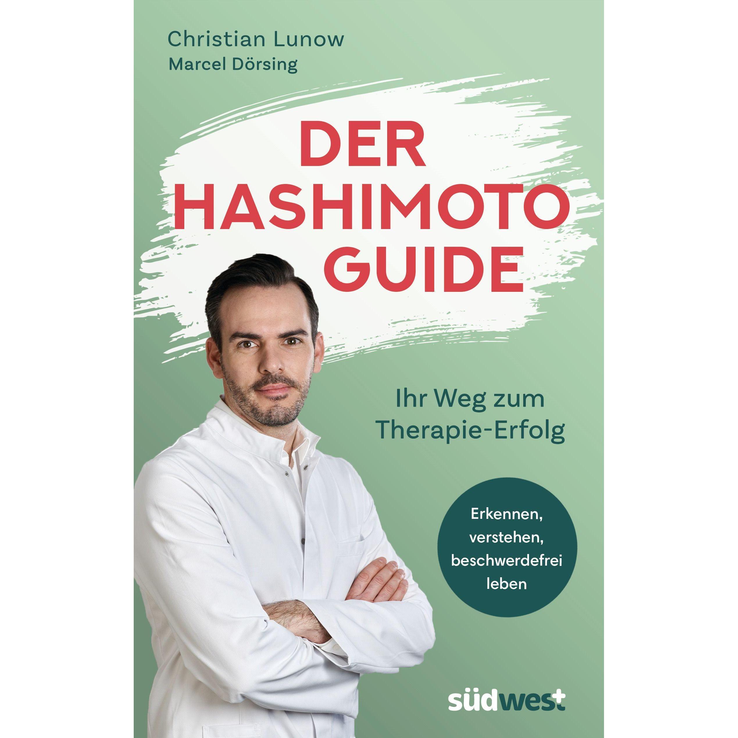 Der Hashimoto-Guide - Ihr Weg zum Therapie-Erfolg, Ratgeber von Marcel Dörsing, Christian Lunow