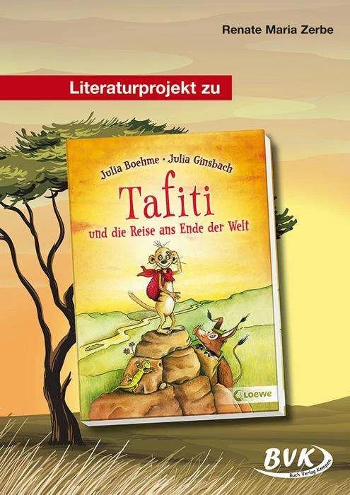 Produktbild Literaturprojekt zu "Tafiti und die Reise ans Ende der Welt" (Deutsch, Renate Maria Zerbe, 2015)