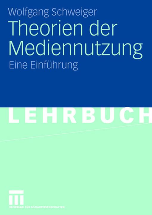 Produktbild Theorien der Mediennutzung (Deutsch, Wolfgang Schweiger, 2007)