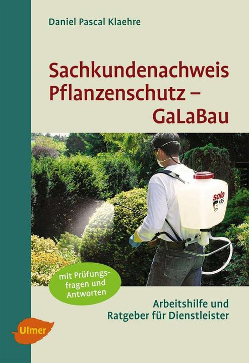 Produktbild Sachkundenachweis Pflanzenschutz GaLaBau (Deutsch, Daniel Pascal Klaehre, 2012)