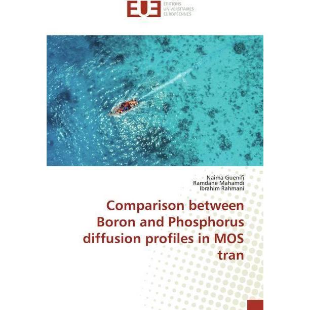 Comparison between Boron and Phosphorus diffusion profiles in MOS tran, Fachbücher von Naima Guenifi, Ramdane Mahamdi, I...