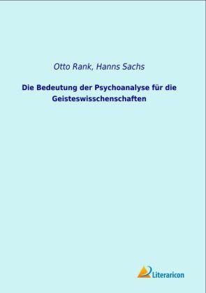 Produktbild Die Bedeutung der Psychoanalyse für die Geisteswisschenschaften (Deutsch, Hanns Sachs, Otto Rank, 2013)