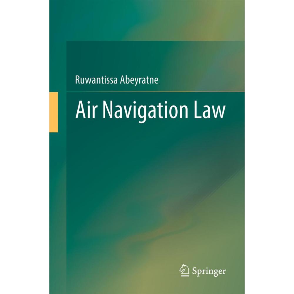 Air Navigation Law, Fachbücher von Ruwantissa Abeyratne