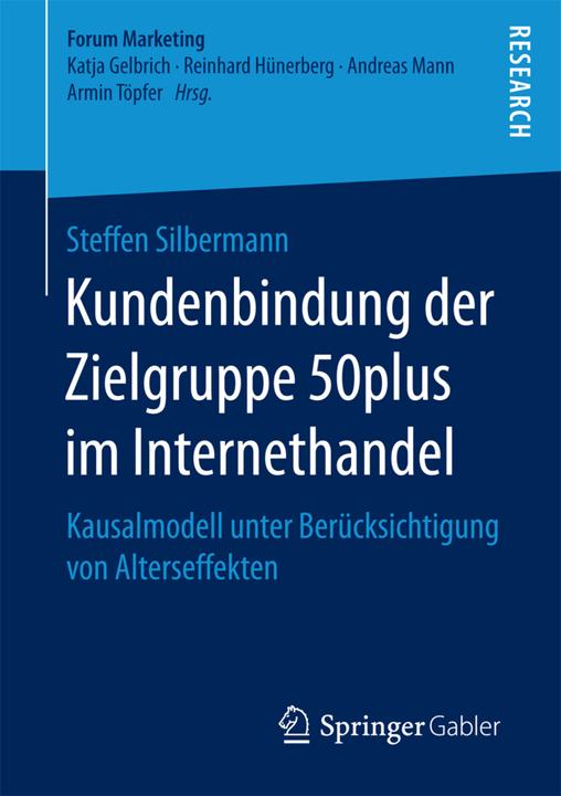 Produktbild Kundenbindung der Zielgruppe 50plus im Internethandel (Deutsch, Steffen Silbermann, 2017)