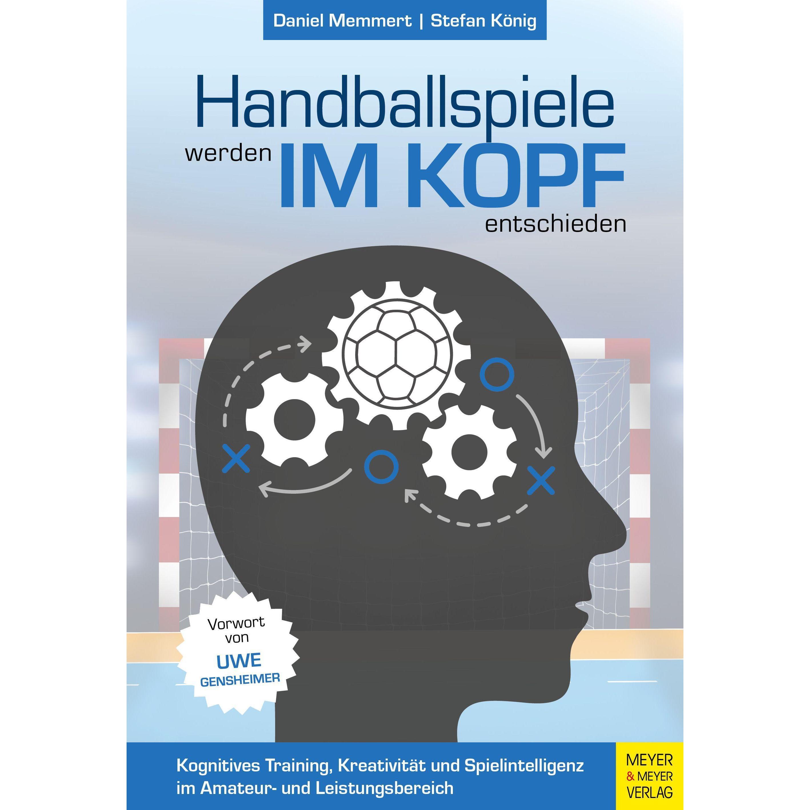 Handballspiele werden im Kopf entschieden, Ratgeber von Daniel Memmert, Stefan König