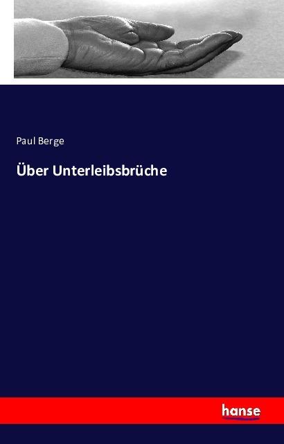 Produktbild Über Unterleibsbrüche (Deutsch, Paul Berge, 2016)