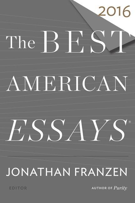 Produktbild The Best American Essays 2016 (Englisch, Jonathan Franzen, Robert Atwan, 2016)