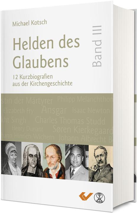 Produktbild Helden des Glaubens Band 3 (Deutsch, Michael Kotsch, 2023)