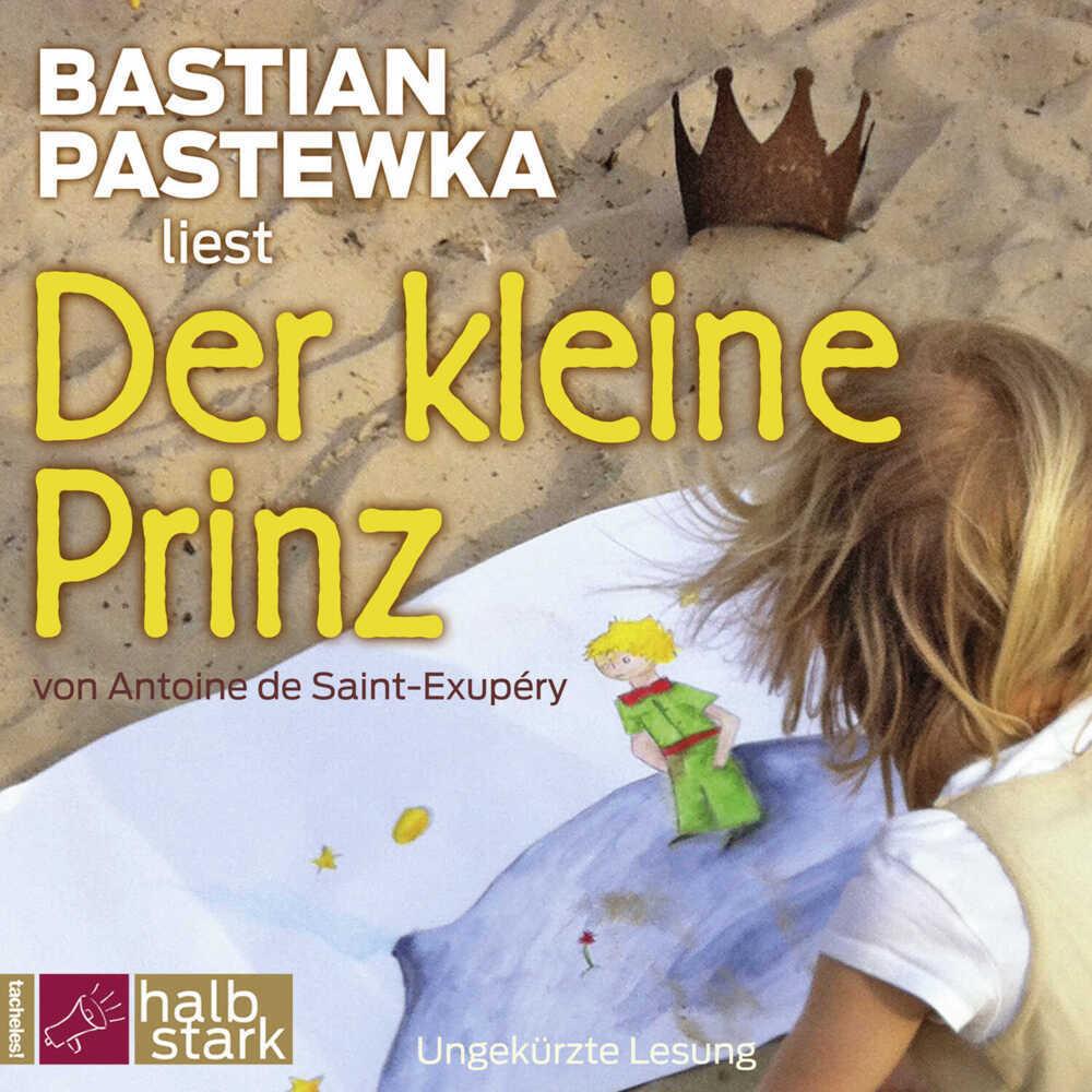 Der kleine Prinz, Hörbücher von Thomas Pigor, Bastian Pastewka, Antoine de Saint-Exupéry