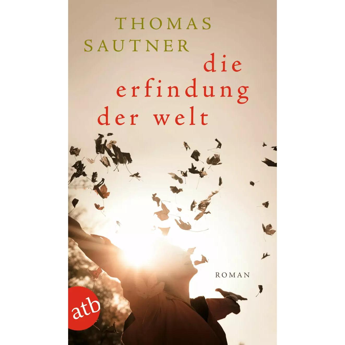 Die Erfindung der Welt, Belletristik von Thomas Sautner