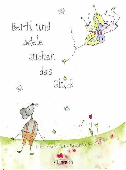 Produktbild Bertl und Adele suchen das Glück (Deutsch, Brigitta Knoll, Heide-Marie Smolka, 2012)
