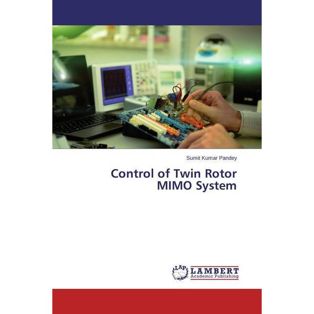 Control of Twin Rotor MIMO System, Ratgeber von Sumit Kumar Pandey