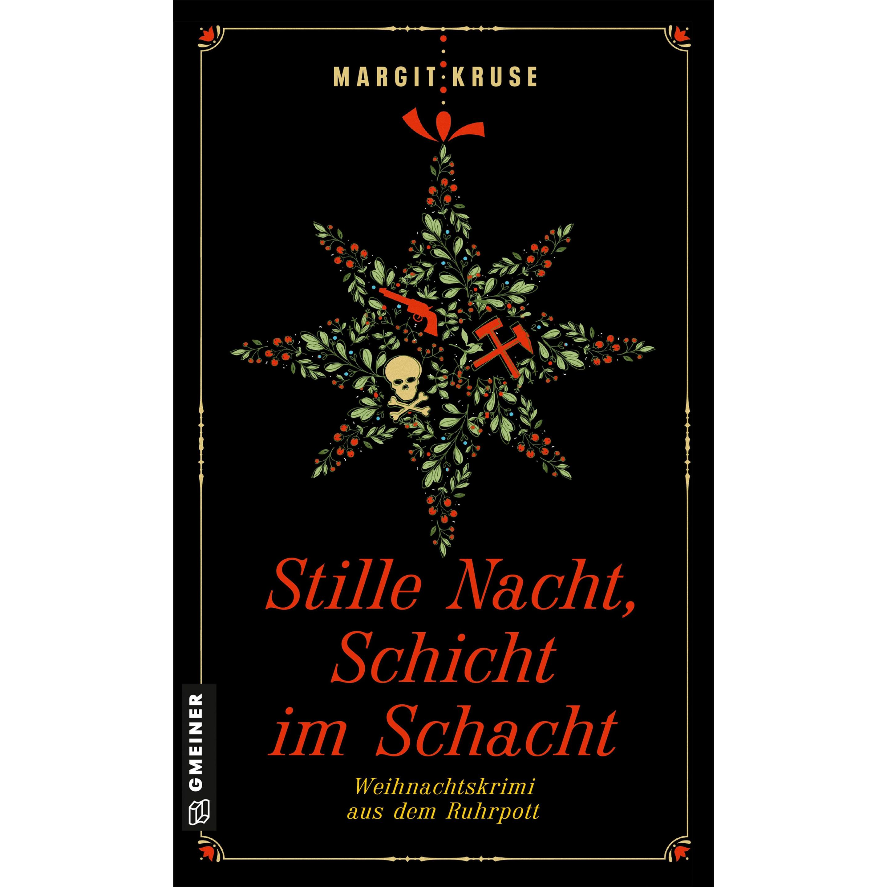 Kruse:Stille Nacht, Schicht im Schacht, Belletristik von Margit Kruse