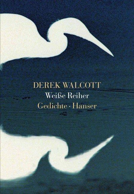 Produktbild Weisse Reiher (Deutsch, Derek Walcott, Werner Von Koppenfels, 2012)