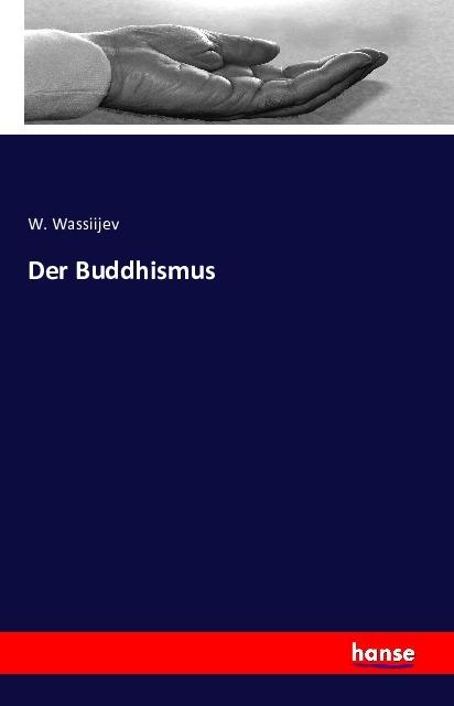 Produktbild Der Buddhismus (Deutsch, W. Wassiijev, 2016)
