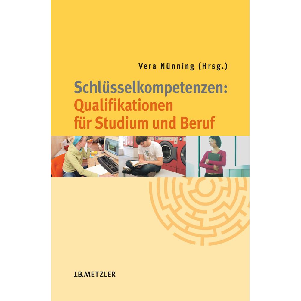 Schlüsselkompetenzen: Qualifikationen für Studium und Beruf, Fachbücher von Vera Nünning