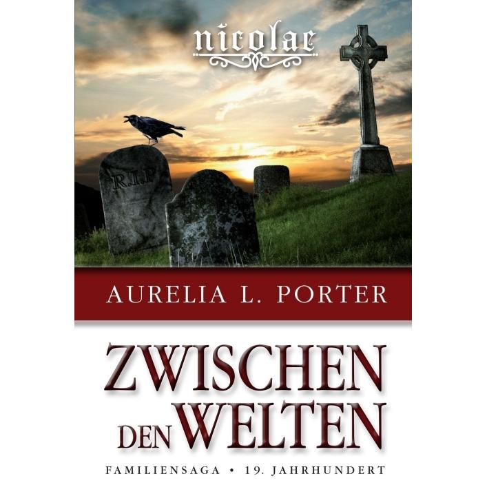 Nicolae - Zwischen den Welten, Belletristik von Aurelia L. Porter