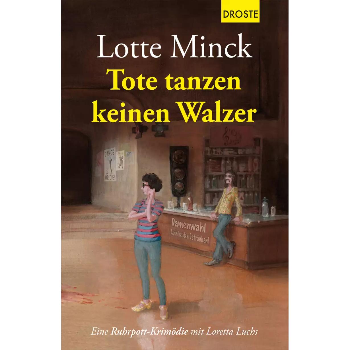 Tote tanzen keinen Walzer, Belletristik von Lotte Minck
