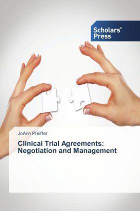 Produktbild Clinical Trial Agreements: Negotiation and Management (Englisch, JoAnn Pfeiffer, 2014)