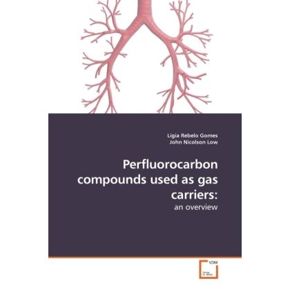 Perfluorocarbon compounds used as gas carriers:, Fachbücher von John Nicolson, Lígia Rebelo Gomes