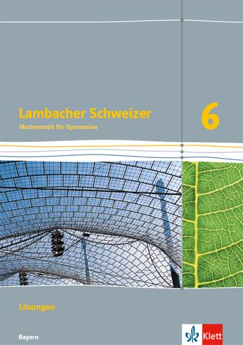Produktbild Lambacher Schweizer Mathematik 6. Lösungen Klasse 6. Ausgabe Bayern ab 2017 (Deutsch, 2018)