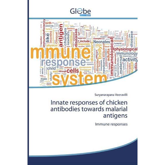 Innate responses of chicken antibodies towards malarial antigens, Fachbücher von Suryanarayana Veeravilli