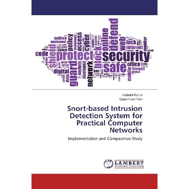 Snort-based Intrusion Detection System for Practical Computer Networks, Fachbücher von Quoc-Tuan Vien, Imdadul Karim