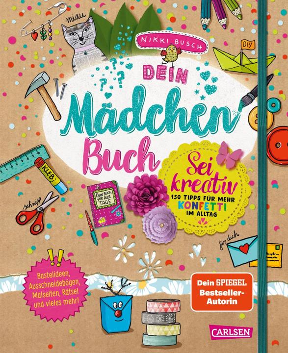 Dein Mädchenbuch: Sei kreativ (German, Christiane Hahn, Nikki Bush, 2022)