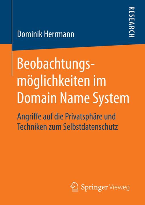 Produktbild Beobachtungsmöglichkeiten im Domain Name System (Deutsch, Dominik Herrmann, 2016)