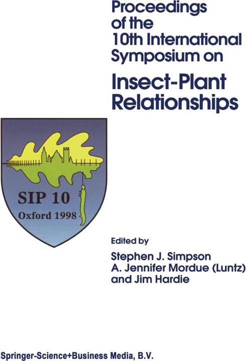 Proceedings of the 10th International Symposium on Insect-Plant Relationships (A. Jennifer Mordue, Jim Hardie, Stephen J. Simpson, 2011)