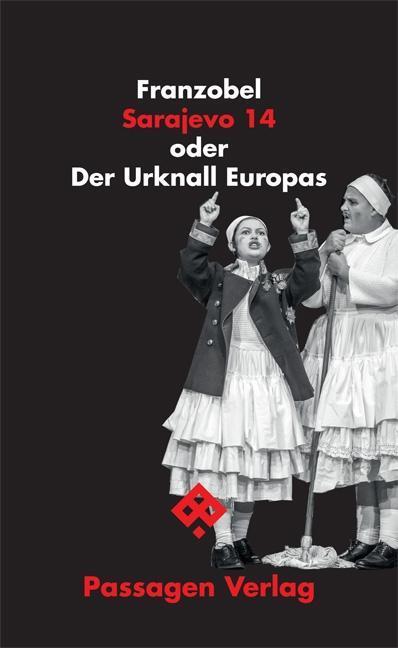 Produktbild Sarajevo 14 oder Der Urknall Europas (Deutsch, Franzobel, 2017)