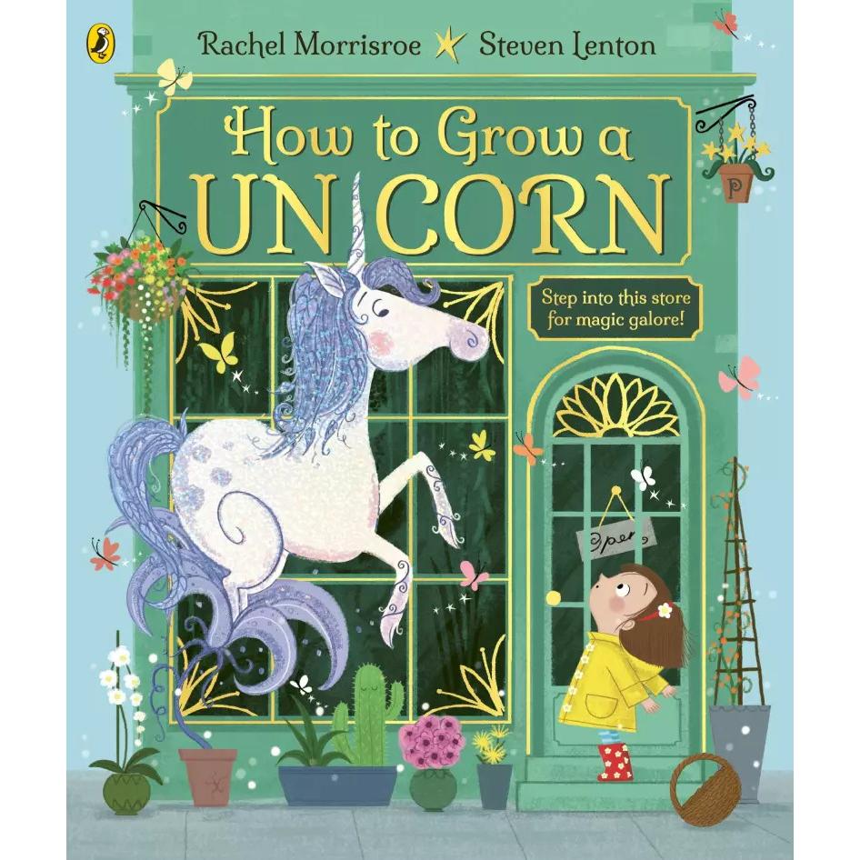 How to Grow a Unicorn, Kinderbücher von Steven Lenton, Rachel Morrisroe