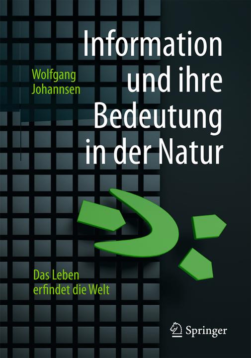 Produktbild Information und ihre Bedeutung in der Natur (Deutsch, Wolfgang Johannsen, 2017)