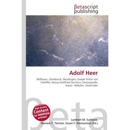 Adolf Heer, Fachbücher von Lambert M. Surhone, Mariam T. Tennoe, Susan F. Henssonow