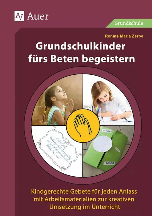 Produktbild Grundschulkinder fürs Beten begeistern (Deutsch, Renate Maria Zerbe, 2018)