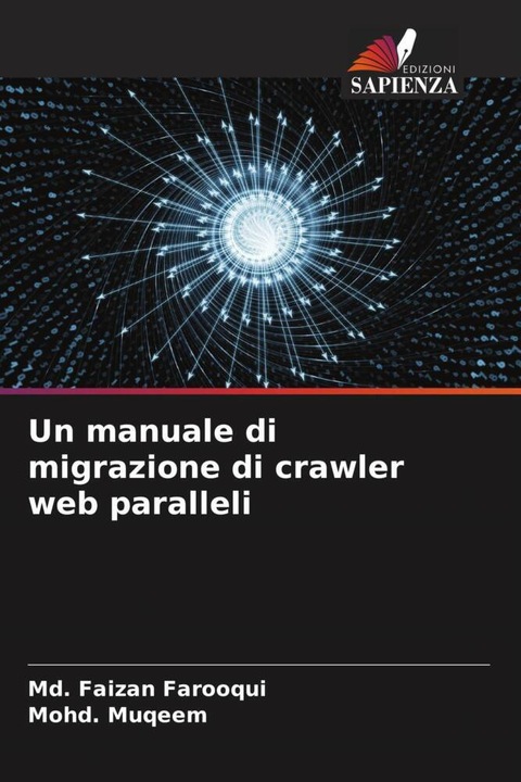 Produktbild Un manuale di migrazione di crawler web paralleli (Mohd. Muqeem, Md. Faizan Farooqui, 2022)