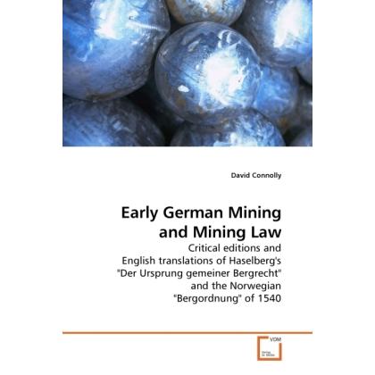 Early German Mining and Mining Law, Fachbücher von David Connolly