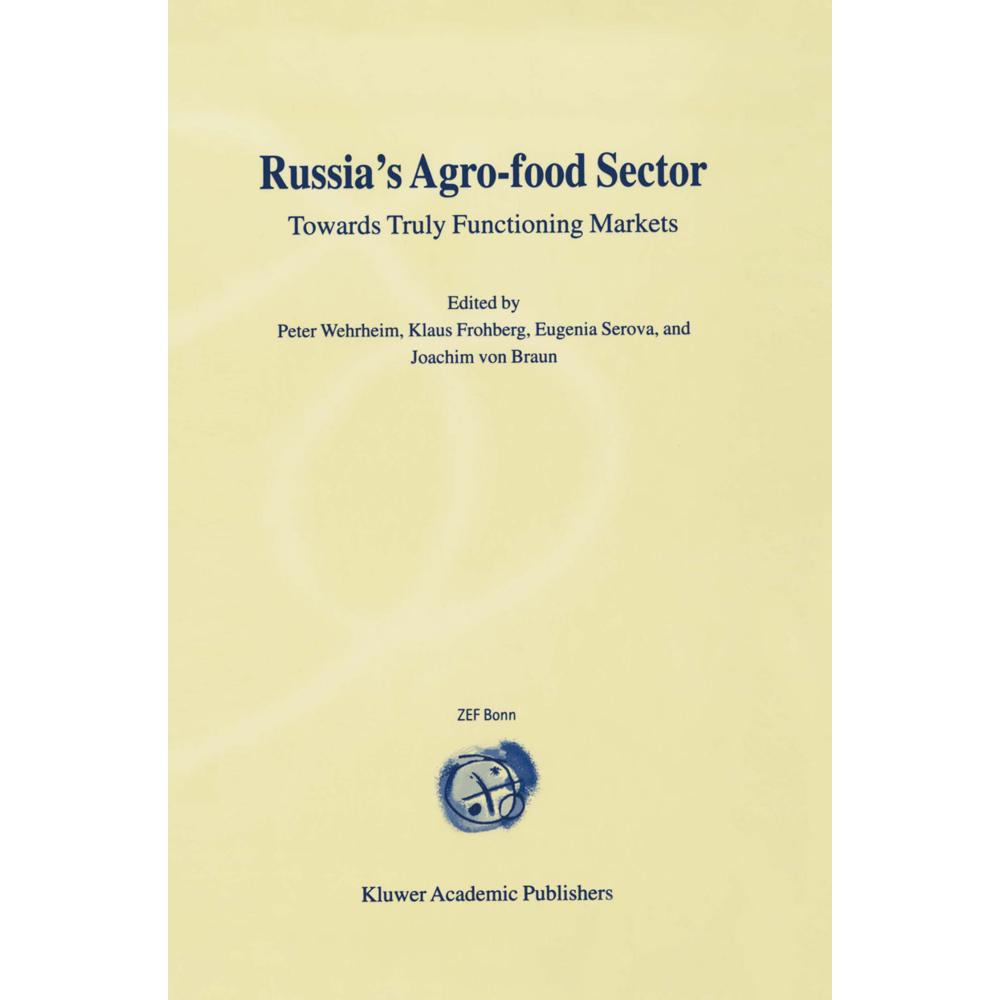 Russia's Agro-Food Sector, Fachbücher von Joachim von Braun, Klaus Frohberg, Peter Wehrheim, Eugenia Serova