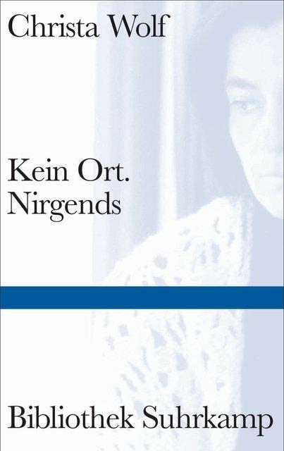 Produktbild Kein Ort. Nirgends (Deutsch, Christa Wolf, 2014)