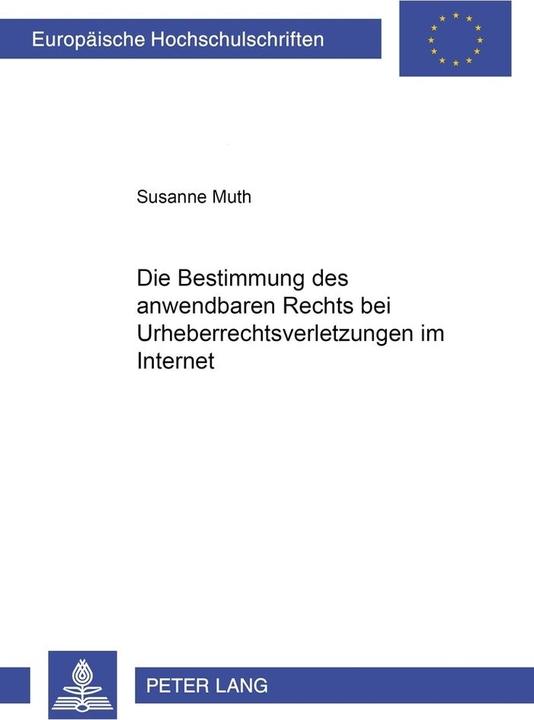 Produktbild Die Bestimmung des anwendbaren Rechts bei Urheberrechtsverletzungen im Internet (Susanne Muth, 2000)