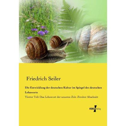 Hansebooks Die Entwicklung der deutschen Kultur im Spiegel des deutschen Lehnworts (Friedrich Seiler, Deutsch), Sonstige...