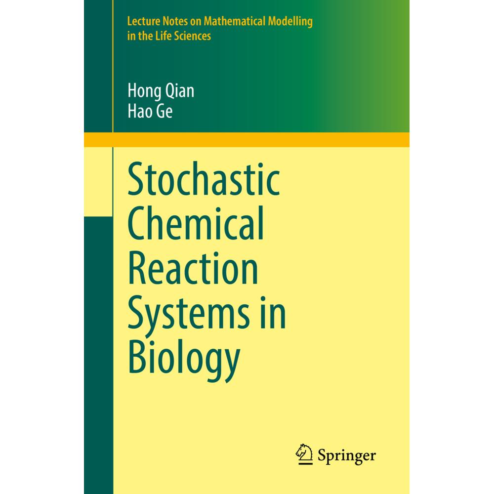 Stochastic Chemical Reaction Systems in Biology, Fachbücher von Hong Qian, Hao Ge