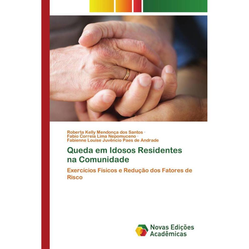 Queda em Idosos Residentes na Comunidade, Fachbücher von Fabio Correia Lima Nepomuceno, Roberta Kelly Mendonça dos Santo...