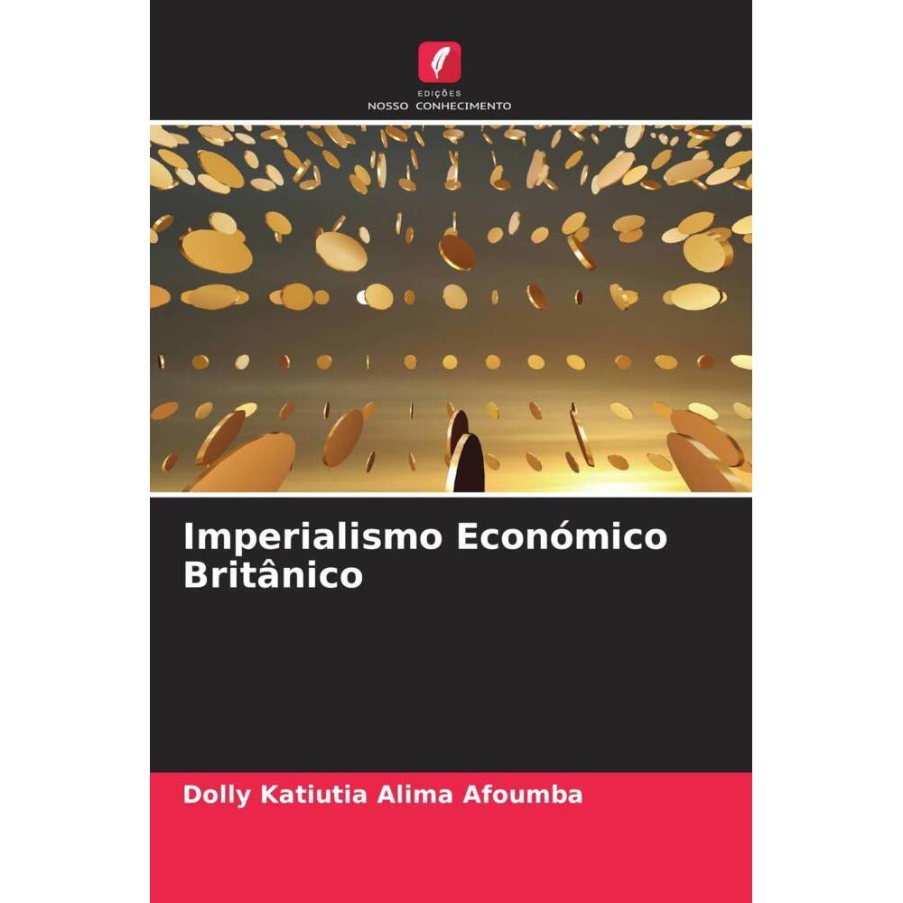 Imperialismo Económico Britânico, Fachbücher von Dolly Katiutia Alima Afoumba